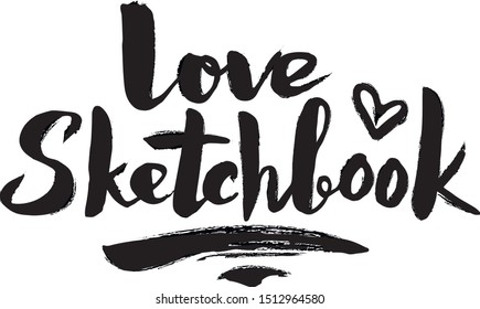 Hand draw Vector illustration of Love Sketchbook lettering typography poster. Celebration quotation for sketcbook, note, card, postcard, event icon logo or badge. 