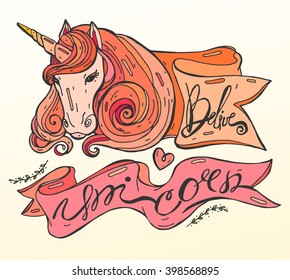 Hand draw vector illustration of realistic unicorn in pink shades and frame  with hand draw calligraphy Belive and Unicorn.