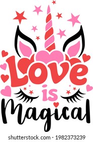 Hand drawed unicorn head with hearts and Love is magical phrase for Valentine's day. Funny Valentines day theme design.