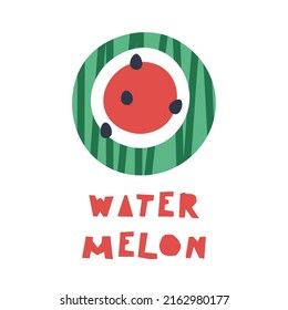 Hand drawing abstract watermelon and lettering Watermelon. Print for the design of a t-shirt, poster, sticker, etc. Vector illustration isolated on a white background