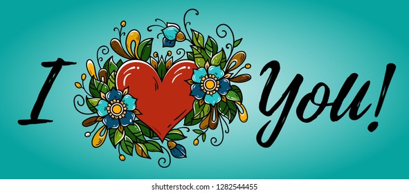 Hand drawing calligraphy I Love You and red heart decorated flowers and leaves.Vector banner I love you for Valentines Day.