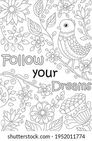 Hand drawing coloring for kids and adults. Beautiful drawings with patterns and small details. Coloring book pictures with bird, flowers and tropical leaves. Follow your dreams. Vector