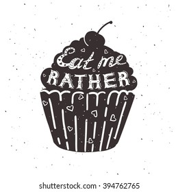 Hand drawing cupcake with text, eat me rather. Vector illustration. 