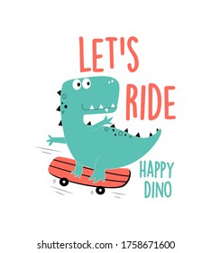 Hand drawing cute dinosaur vector illustration for t-shirt design with slogan. Vector illustration design for fashion fabrics, textile graphics, prints.