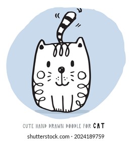 Hand drawing doodle cute cat vector illustration for t-shirt ,card, poster design for kids. Vector illustration design for fashion fabrics, textile graphics, prints, Cute cat cartoon, cute animal
