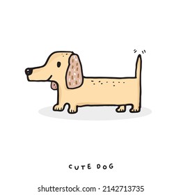 Hand drawing doodle cute dog vector illustration for t-shirt ,card, poster design for kids. Vector illustration design for fashion fabrics, textile graphics, prints, Cute dog cartoon
