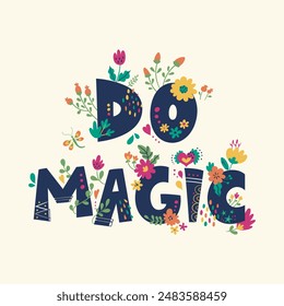 Hand drawing floral with text DO MAGIC vector illustration isolated on off white background