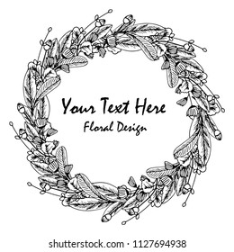 Hand drawing floral wreath with branches, flowers, leaves and sample text, black and white graphics, vector illustration
