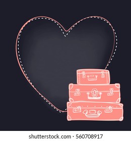 Hand drawing frame heart shape and different colorful vintage suitcases. Vector illustration for cards, leaflets or banners on black chalkboard background.
