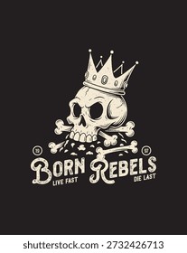 Dibujo a mano Camiseta gráfica Born Rebels Skull con Diseño gráfico Crown y Crossbones.