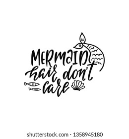 Hand drawing inspirational quote about summer - Mermaid hair don't care. Doodle tail and waves for print, poster, t-shirt. Typography design. Sketch vector illustration isolated on white background. 