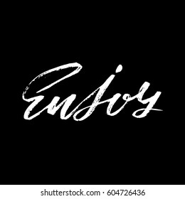 Hand drawing lettering vector illustration. Enjoy lettering design, grunge handwritten inscription. Vector illustration.