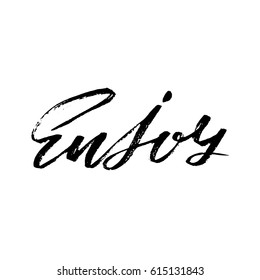 Hand drawing lettering vector illustration. Enjoy lettering design Grunge handwritten inscription.