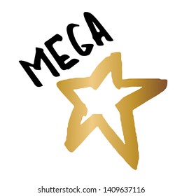 Hand drawing Mega Star. Background with gold star isolated on white background.Decorating of invitations,greeting,cards ,t-shirts. Vector illustration