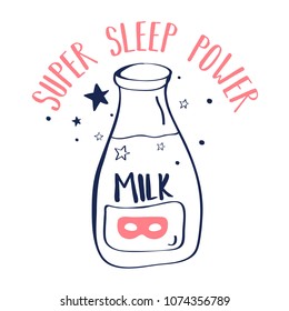 Hand drawing milk  bottle  design with slogan. Vector illustration design for fashion fabrics, textile graphics, prints.	