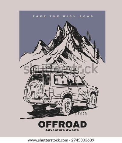 Hand Drawing mountain with car illustration. perfect for tee t-shirt design sweatshirt print design. Offroad adventure awaits typography slogan text t-shirt graphic.