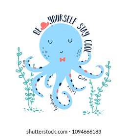 Hand drawing octopus print design with slogan. Vector illustration design for fashion fabrics, textile graphics, prints.	