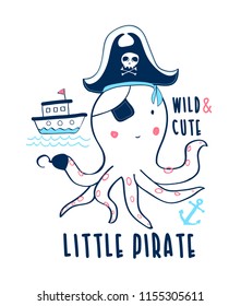 Hand drawing pirate  octopus print design with slogan. Vector illustration design for fashion fabrics, textile graphics, prints.