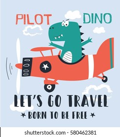 Hand drawing plane and cute dinosaur print design with slogan. Cartoon vector illustration.