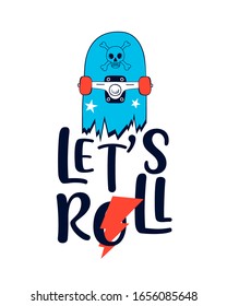 Hand drawing print design. Skateboard and slogans vector illustration .