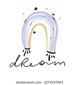 Hand drawing rainbow illustration vector with slogan dream. Vector illustration design for fashion fabrics, textile graphics, prints.