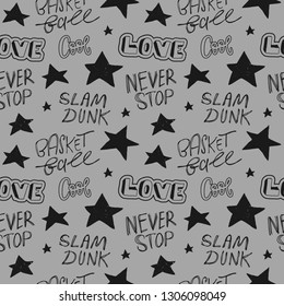 Hand drawing seamless pattern for basketball with stars and text. Sports background, typography slogan. Print design for children's T-shirts, clothes, banners, flyers. Never stop, slam dunk, love.