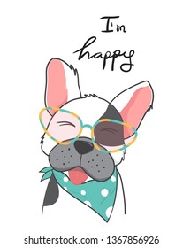 hand drawing a smiling happy bull dog wear fashion glasses with i am happy word