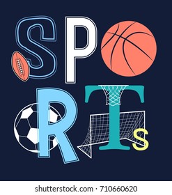 Hand drawing sports balls print design with slogan. Vector illustration design for fashion fabrics, textile graphics, prints.	