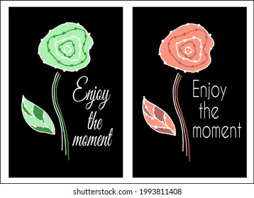 Hand drawing vector doodle style, isolated flower with quote Enjoy the moment. Minimal design for posters, T-shirts, postcards, and other products.