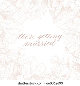 Hand Drawing Vector We're Getting Married Phrase. Vintage Floral Background