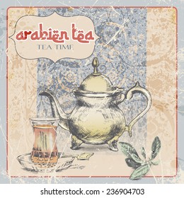 Hand Drawing Vintage Label Of Arabic Tea. Old Teapot, A Cup Tea, Leaves, Grange Frame. Vector Illustration