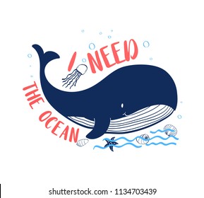 Hand drawing whale print design with slogan. Vector illustration design for fashion fabrics, textile graphics, prints.