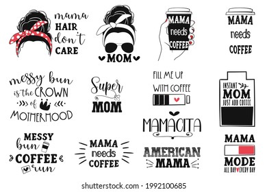 Hand drawm mama quotes, momlife, vector illustration.