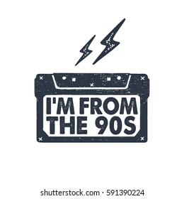 Hand drawn 90s themed badge with textured cassette tape vector illustration and "I'm from the 90s" inspirational lettering.