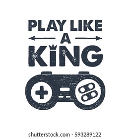 Hand drawn 90s themed badge with gamepad textured vector illustration and "Play like a king!" inspirational lettering.