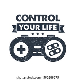 Hand drawn 90s themed badge with gamepad textured vector illustration and "Control your life" inspirational lettering.