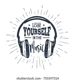 Hand drawn 90s themed badge with headphones vector illustration and "Lose yourself in the music" inspirational lettering.