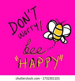 Hand Drawn Abstract Charcoal Bee Concept Vector Pattern With Don't Worry Bee Happy Slogan Motivation Text Isolated Background