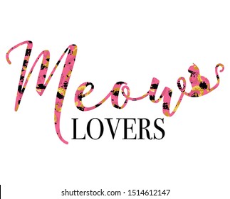 Hand Drawn Abstract ''Meow Lovers'' Text with Watercolor Leopard Skin Shapes and Foil Textured Vector Design Isolated Background 