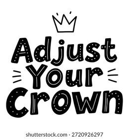 Hand drawn adjust your crown quote with doodle crown for female empowerment
