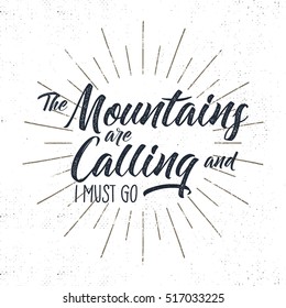 Hand drawn adventure typography sign. Mountains calling illustration. Typographic design with sun bursts. Roughen style. Wanderlust vector tee design, badge and inspirational insignia.