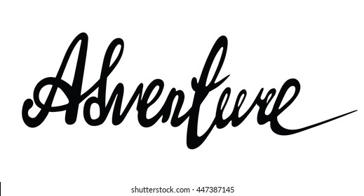 Hand drawn adventure word.Calligraphy.Ink and pen nib.Lettering Adventure.For your art works.