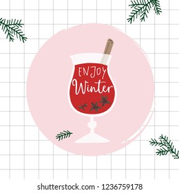 Hand drawn alcoholic drink, cocktail. Mulled wine with cinnamon, anise stras, cloves and lettering quote. Winter celebration concept. Christmas designIsolated vector icons.