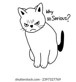 Hand drawn angry cat vector illustration,Cai in the question Why so serious,Mad cat vector illustration