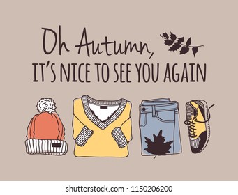 Hand drawn Autumn illustration and lettering. Creative ink season art work with text OH AUTUMN, IT'S NICE TO SEE YOU AGAIN. Actual vector quote about Fall