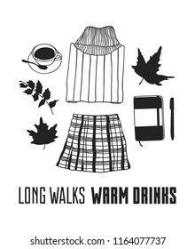 Hand drawn Autumn illustration and lettering. Creative ink season art work with text LONG WALKS, WARM DRINKS. Actual vector cup of coffee, leaves, jumper, skirt, sketchbook, pen and quote about Fall