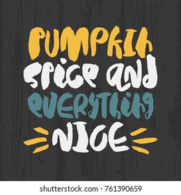 Hand drawn autumn poster - Pumpkin spice and everything nice. yellow, blue and white hand lettering on dark messy background. Vector playful illustration.