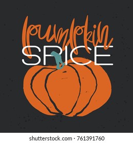 Hand drawn autumn poster - Pumpkin spice. Orange and white hand lettering and pumpkin symbol on dark messy background. Vector playful illustration.