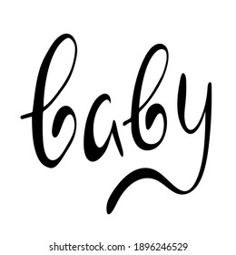 Hand drawn "baby" lettering typography poster. Text «baby» is for postcard, icon, logo or badge. Vector calligraphy EPS10