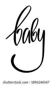 Hand drawn "baby" lettering typography poster. Text «baby» is for postcard, icon, logo or badge. Vector calligraphy EPS10